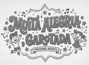 Muita Alegria, Garotada 