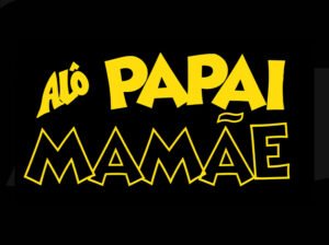 Alô Papai, Alô Mamãe