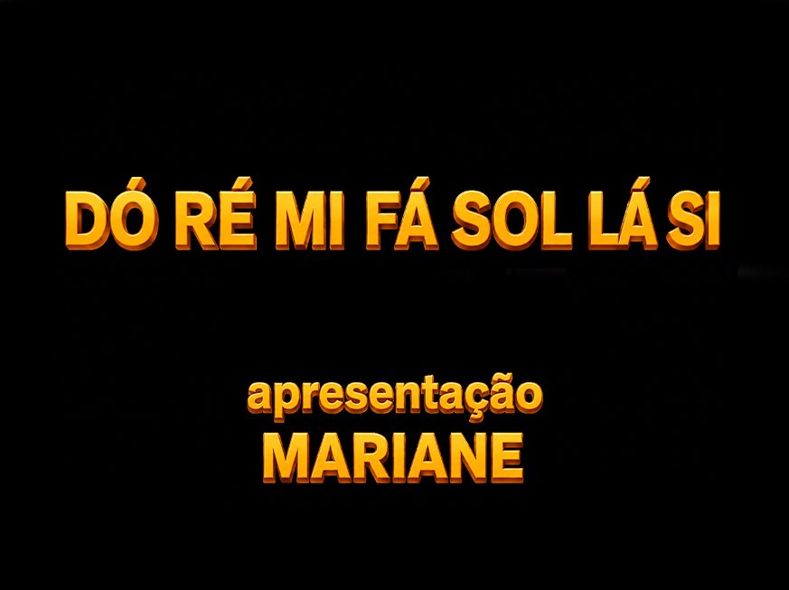 Dó Ré Mi Fá Sol Lá Si Com Mariane
