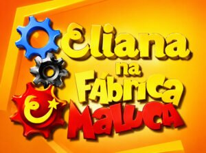 Eliana na Fábrica Maluca