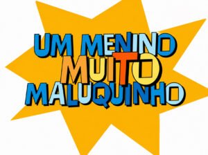 Um Menino Muito Maluquinho