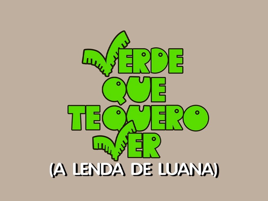 Verde Que Te Quero Ver – A Lenda de Luana